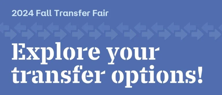 2024 Fall Transfer Fair Explore your transfer options!
