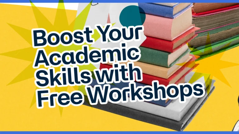 boost your academic skills with free workshops