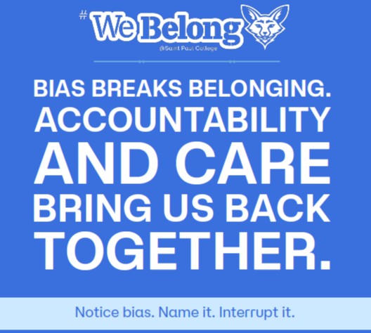 Blue Saint Paul College "We Belong" graphic with the message: "Bias breaks belonging. Accountability and care bring us back together." Supporting text reads: "Notice bias. Name it. Interrupt it."