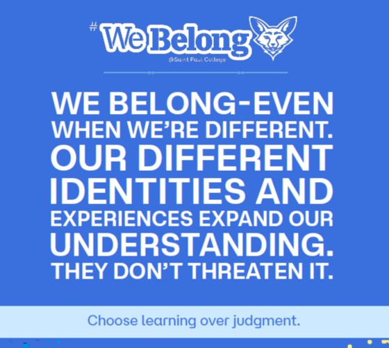 Blue Saint Paul College "We Belong" graphic with the message: "We belong even when we're different. Our different identities and experiences expand our understanding. They don't threaten it." Supporting text reads: "Choose learning over judgment."