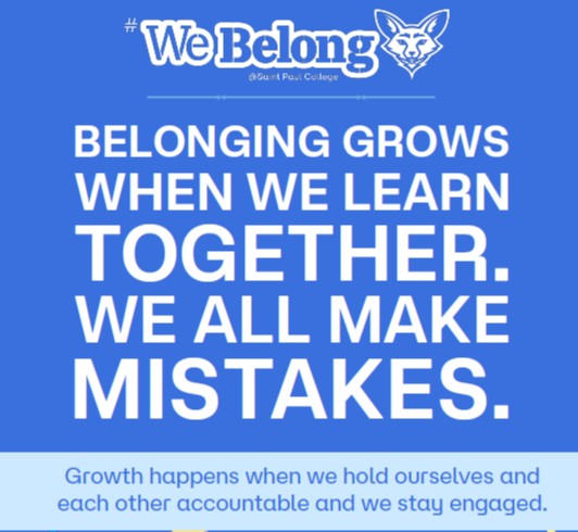Blue Saint Paul College "We Belong" graphic with the message: "Belonging grows when we learn together. We all make mistakes." Supporting text reads: "Growth happens when we hold ourselves and each other accountable and we stay engaged."