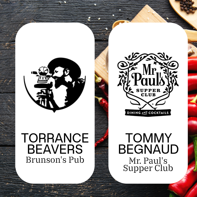 Torrance Beavers (brunson's pub) and Tommy Begnaud (Mr. Paul's Supper Club)